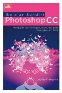 Image of Belajar sendiri Photoshop CC: Mengupas secara singkat, tepat, dan jelas Photoshop CC 2018