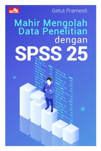 Image of Mahir mengolah data penelitian dengan SPSS 25