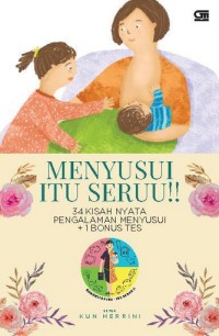 Image of Menyusui itu seruu!!: 34 kisah nyata pengalaman menyusui + 1 bonus tes
