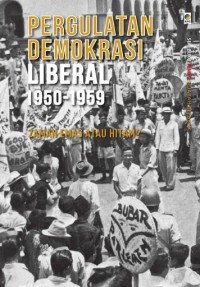 Image of Pergulatan demokrasi liberal 1950-1959: Zaman emas atau hitam?