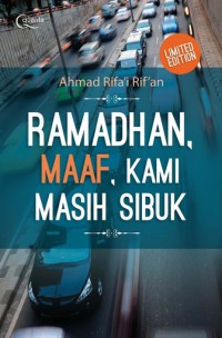 Image of Ramadhan, maaf, kami masih sibuk: Renungan dan inspirasi menggugah di bulan mulia