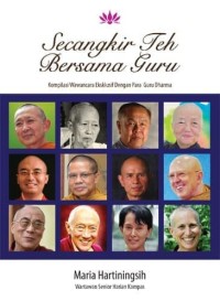 Image of Secangkir teh bersama guru: Kompilasi wawancara eksklusif dengan para guru dharma