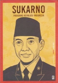 Image of Sukarno: Paradoks revolusi Indonesia