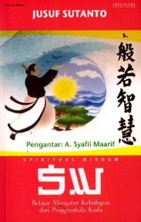 Image of SW = Spiritual wisdom: Belajar mengatur kehidupan dari penggembala kuda