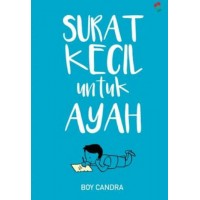 Surat Kecil untuk Ayah - Boy Candra